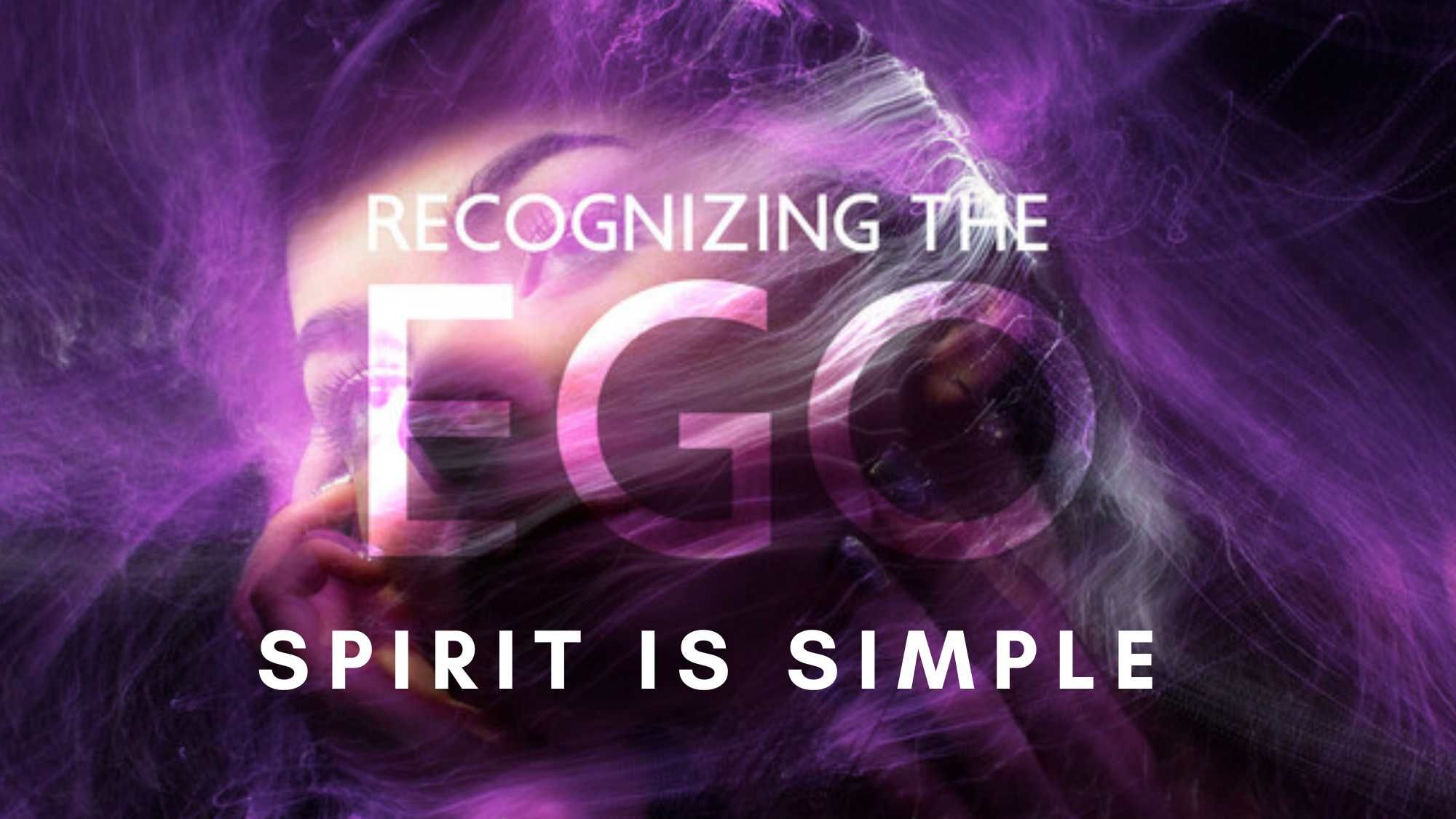 poster showing a girl thinking with the words, recognizing the ego, spirit is simple"